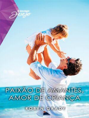 cover image of Paixão de amantes, amor de criança